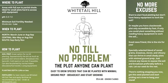 No Till No Problem Food Plot Seed Mix for Deer, Easy to Grow, Minimal Ground Prep, No-Till Planting, Broadcast and Start Growing (2 Acres (23.6 lbs))