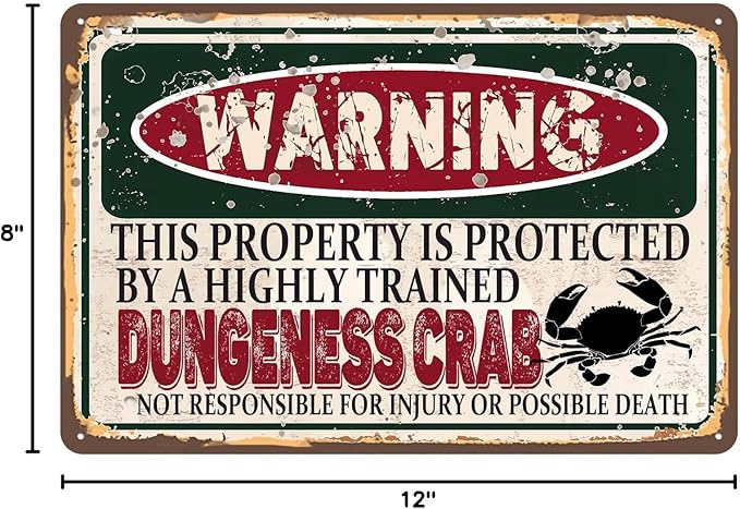 Vintage Dungeness Crab Metal Sign, Warning this property is protected bY a highly trained Dungeness Crab Sign Funny Tin Signs 12x8 Inch