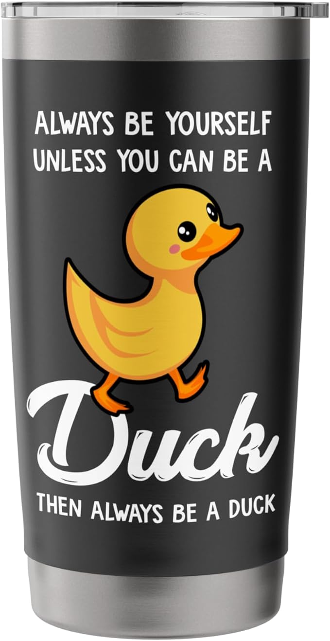 Always Be Yourself Unless You Can Be A Duck - Duck Lover Stainless Steel Insulated Tumbler