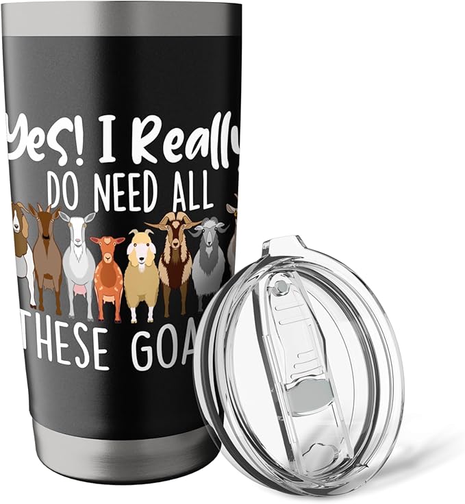 Yes I Really Do Need All These Goats - Goat Lover Farmer Stainless Steel Insulated Tumbler