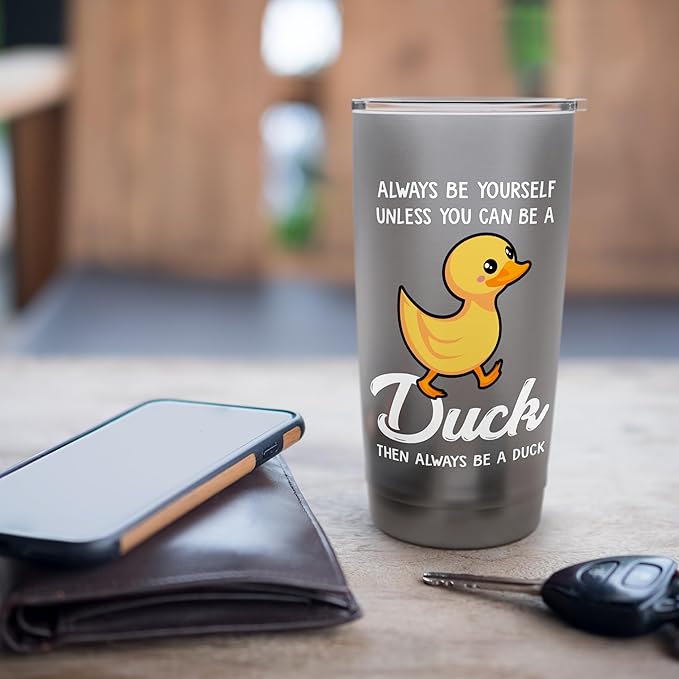 Always Be Yourself Unless You Can Be A Duck - Duck Lover Stainless Steel Insulated Tumbler