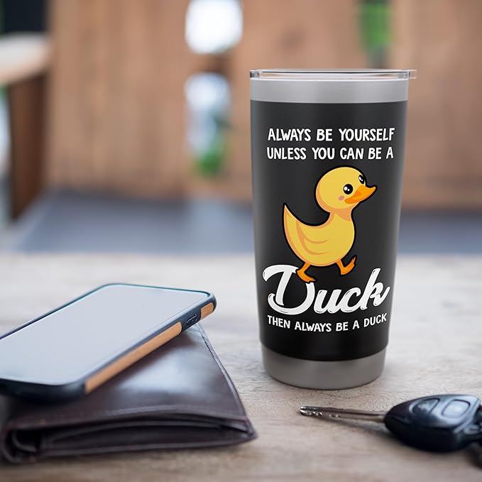 Always Be Yourself Unless You Can Be A Duck - Duck Lover Stainless Steel Insulated Tumbler