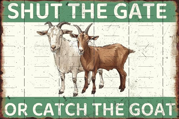 Goat Decor Shut The Gate Or Catch The Goat Metal Tin Sign Goat Sign Vintage Printing Wall Decor Plaque Painting Poster Bar Decor For Garden Farm Bedroom Living Room Bar Pub Gift 8x12 Inch