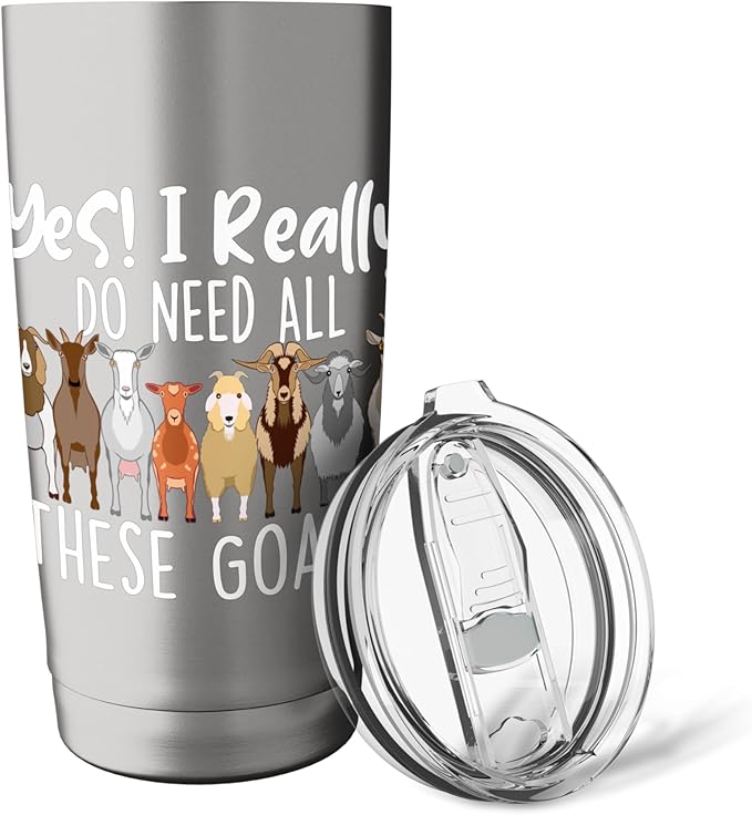 Yes I Really Do Need All These Goats - Goat Lover Farmer Stainless Steel Insulated Tumbler