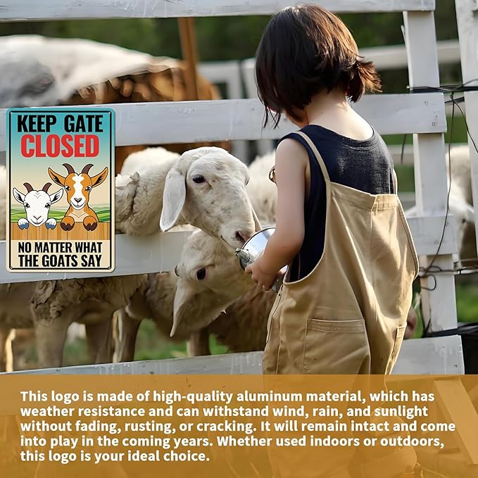 Goat Sign Decor, Keep Gate Closed No Matter What the Goats Say Sign, Goat Gifts for Goat Lovers, 12"x8" Reflective Aluminum, Fade Resistant, UV Protected, Weather Resistant, Easy to Mount (026)