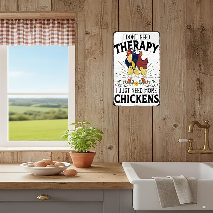 Funny Chicken Sign I Don't Need Threapy I Need More Chickens Vintage Tin Sign for Home Farm Chicken Coop Kitchen Garden Yard Decor 8X12 Inch (3934)